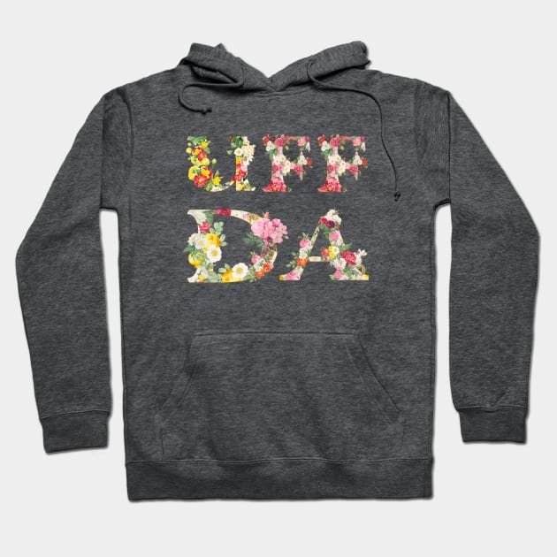 Uff Da Funny Scandinavian Saying In Floral Letters Hoodie by Sizzlinks